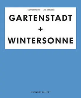 Pfeifer / Barucco |  GARTENSTADT + WINTERSONNE | Buch |  Sack Fachmedien