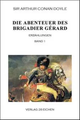 Doyle / Spittel |  Die Abenteuer des Brigadier Gérard. Band 1 | Buch |  Sack Fachmedien