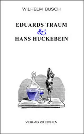 Busch / Spittel |  Eduards Traum & Hans Huckebein | Buch |  Sack Fachmedien