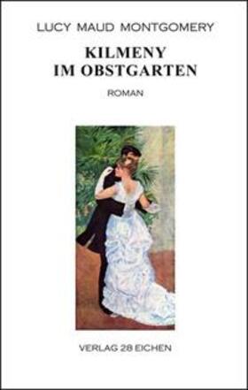 Montgomery |  Kilmeny im Obstgarten | Buch |  Sack Fachmedien