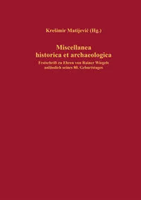 Matijevic |  Miscellanea historica et archaeologica | Buch |  Sack Fachmedien