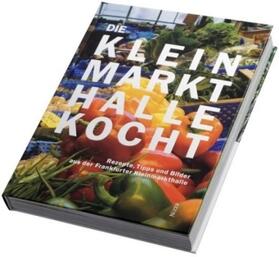 Wolf / Schröner / Claessen |  Wolf, E: Kleinmarkthalle kocht | Buch |  Sack Fachmedien