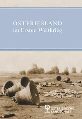 Hermann / Wessels |  Ostfriesland im Ersten Weltkrieg | Buch |  Sack Fachmedien