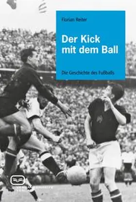 Reiter |  Der Kick mit dem Ball | Buch |  Sack Fachmedien