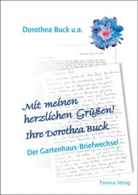 Buck / Hansen / u.a. |  Mit meinen herzlichen Grüßen! Ihre Dorothea Buck | Buch |  Sack Fachmedien