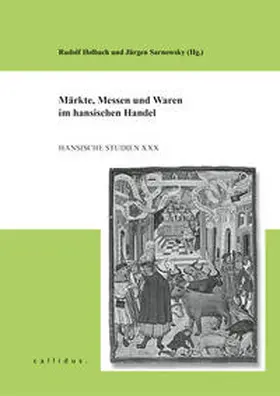 Hansischer Geschichtsverein e.V. / Holbach / Sarnowsky |  Märkte, Messen und Waren im hansischen Handel | Buch |  Sack Fachmedien