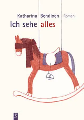 Bendixen |  Ich sehe alles | Buch |  Sack Fachmedien