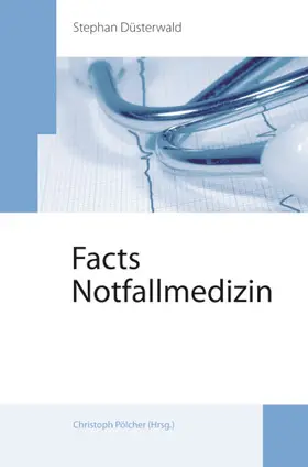 Pölcher / Düsterwald |  Facts Notfallmedizin | Buch |  Sack Fachmedien