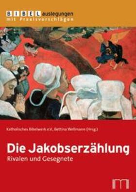 Wellmann / Katholisches Bibelwerk e.V. |  Die Jakobserzählung | Buch |  Sack Fachmedien