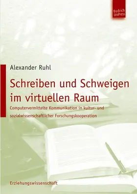 Ruhl |  Schreiben und Schweigen im virtuellen Raum | Buch |  Sack Fachmedien