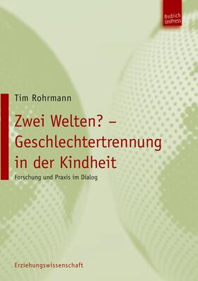 Rohrmann |  Zwei Welten? Geschlechtertrennung in der Kindheit | Buch |  Sack Fachmedien