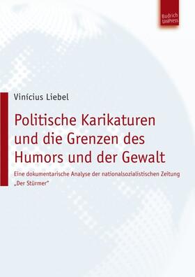 Liebel |  Politische Karikaturen und die Grenzen des Humors und der Gewalt | Buch |  Sack Fachmedien