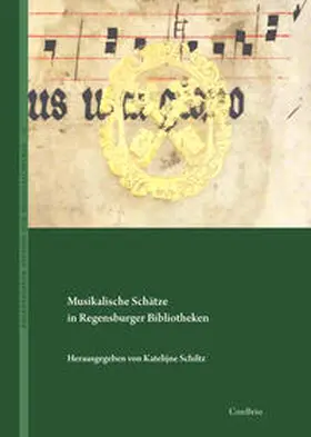 Schiltz |  Musikalische Schätze in Regensburger Bibliotheken | Buch |  Sack Fachmedien