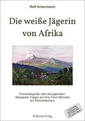 Rolf |  Die weiße Jägerin von Afrika | Buch |  Sack Fachmedien