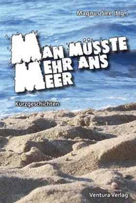 See / Schmölzl / Daschek |  Man müsste mehr ans Meer | Buch |  Sack Fachmedien