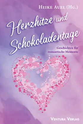 Auel / See / Fromme |  Herzhitze und Schokoladentage | Buch |  Sack Fachmedien