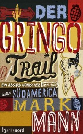 Mann |  Der Gringo Trail | eBook | Sack Fachmedien