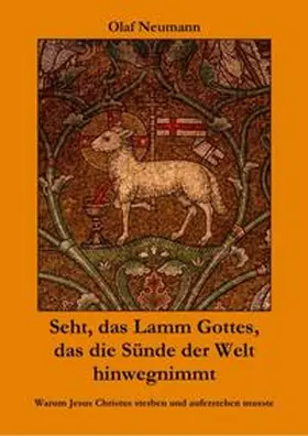 Neumann |  Seht, das Lamm Gottes, das die Sünde der Welt hinwegnimmt | Buch |  Sack Fachmedien