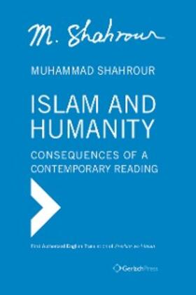 Shahrour |  Islam and Humanity - Consequences of a Contemporary Reading | eBook | Sack Fachmedien