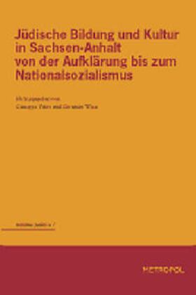 Veltri / Wiese |  Jüdische Bildung und Kultur in Sachsen-Anhalt von der Aufklärung bis zum Nationalsozialismus | Buch |  Sack Fachmedien