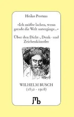 Postma |  'Ich müßte lachen, wenn gerade die Welt unterginge...' | Buch |  Sack Fachmedien