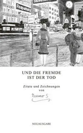 S. / Schleinstein / Schmitz |  Bruno S. – Und die Fremde ist der Tod / As Estrangement Is Death | Buch |  Sack Fachmedien