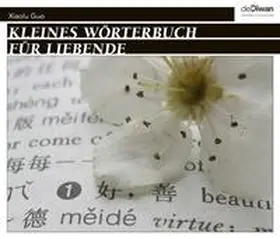 Guo |  Kleines Wörterbuch für Liebende | Sonstiges |  Sack Fachmedien