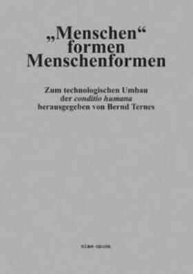 Ternes / Jung / Faßler |  „Menschen“ formen Menschenformen | Buch |  Sack Fachmedien