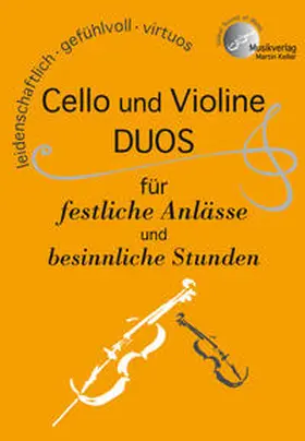 Keller |  "CELLO und VIOLINE, DUOS für festliche Anlässe und besinnliche Stunden" | Buch |  Sack Fachmedien