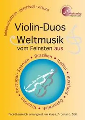 Keller |  " Violin-Duos: Weltmusik vom Feinsten " u.a. aus Brasilien, Italien, Spanien/Portugal, Russland, Kroatien ... Hauptband (Vl.1) und Einlegeband (Vl.2) ; Einzelstimmen und Partituren | Buch |  Sack Fachmedien