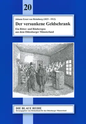 Johann Ernst von Heimburg ( 1833-1912): Der versunkene Geldschrank. Ein Ritter- und Räuberepos aus dem Oldenburger Münsterland | Buch | 978-3-941073-15-9 | sack.de