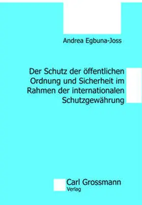 Egbuna-Joss |  Der Schutz der öffentlichen Ordnung und Sicherheit im Rahmen der internationalen Schutzgewährung | Buch |  Sack Fachmedien