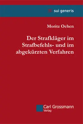 Oehen |  Der Strafkläger im Strafbefehls- und im abgekürzten Verfahren | Buch |  Sack Fachmedien