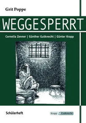 Poppe / Zenner / Gutknecht |  Weggesperrt - Schülerarbeitsheft | Buch |  Sack Fachmedien