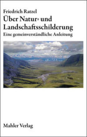 Ratzel / Mahler |  Über Natur- und Landschaftsschilderung | Buch |  Sack Fachmedien