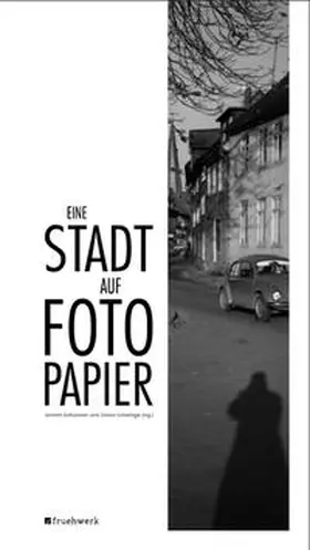 Gröschner / Schwinge |  Eine Stadt auf Fotopapier | Buch |  Sack Fachmedien