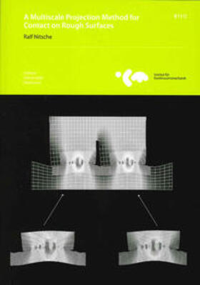 Nitsche / Wriggers |  A multiscale projection method for contact on rough surfaces | Buch |  Sack Fachmedien