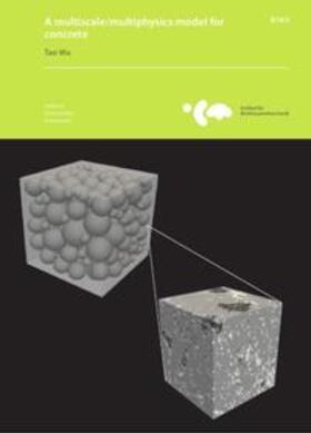Wu / Wriggers |  A Multiscale/Multiphysics Model for Concrete | Buch |  Sack Fachmedien