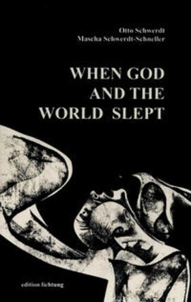 Schwerdt / Schwerdt-Schneller |  Schwerdt, O: When God and the World slept | Buch |  Sack Fachmedien