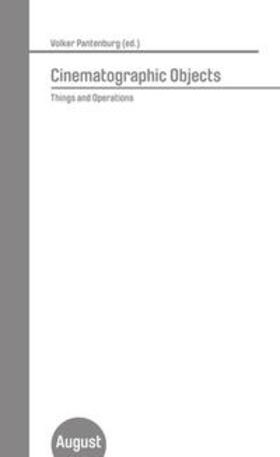 Pantenburg |  Cinematographic Objects. Things and Operations | Buch |  Sack Fachmedien