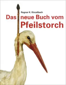 Kinzelbach |  Das neue Buch vom Pfeilstorch | Buch |  Sack Fachmedien