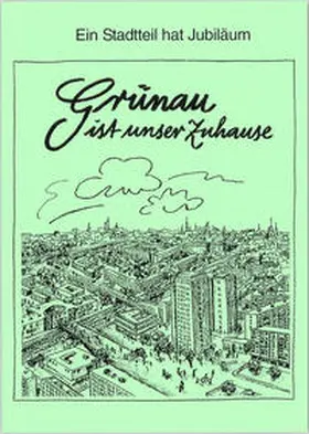 Gruppe schreibender SeniorInnen Leipzig / Burkhardt / Dörschel |  Grünau ist unser Zuhause | Buch |  Sack Fachmedien