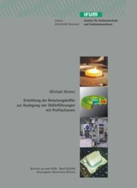 Ahrens / Behrens |  Ermittlung der Belastungskräfte zur Auslegung von Stößelführungen mit Profilschienen | Buch |  Sack Fachmedien