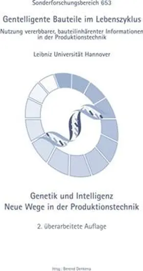 Denkena |  SFB 653 Gentelligente Bauteile im Lebenszyklus Nutzung vererbbarer, bauteilinhärenter Informationen in der Produktionstechnik | Buch |  Sack Fachmedien