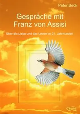 Beck |  Gespräche mit Franz von Assisi | Buch |  Sack Fachmedien