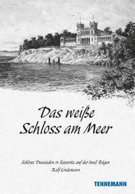 Lindemann / Tennemann |  Das weiße Schloß am Meer | Buch |  Sack Fachmedien