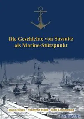 Steike / Lindemann / Halle |  Die Geschichte von Sassnitz als Marine-Stützpunkt | Buch |  Sack Fachmedien