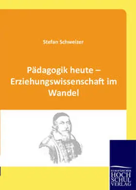 Schweizer |  Pädagogik heute - Erziehungswissenschaft im Wandel | Buch |  Sack Fachmedien