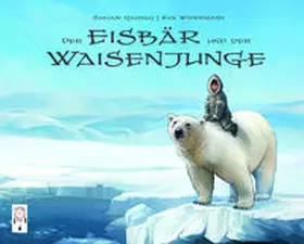 Quanaq / Qaunaq |  Der Eisbär und der Waisenjunge | Buch |  Sack Fachmedien