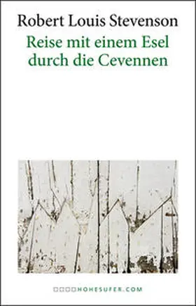 Stevenson |  Reise mit einem Esel durch die Cevennen | Buch |  Sack Fachmedien